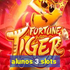 alunos 3 slots